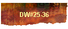 DW#25-36