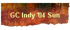 GC Indy '04 Sun